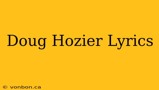 Doug Hozier Lyrics