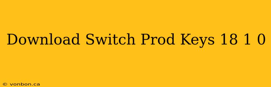 Download Switch Prod Keys 18 1 0