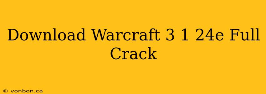 Download Warcraft 3 1 24e Full Crack