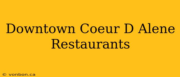 Downtown Coeur D Alene Restaurants