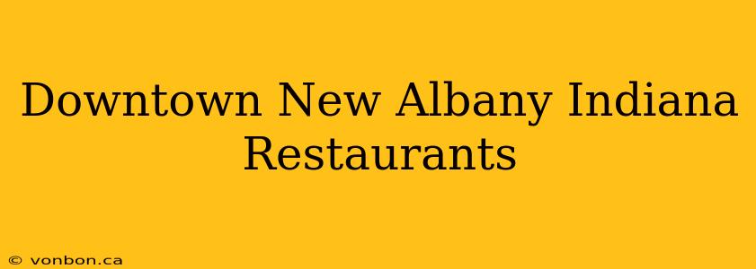 Downtown New Albany Indiana Restaurants