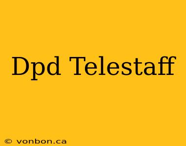 Dpd Telestaff