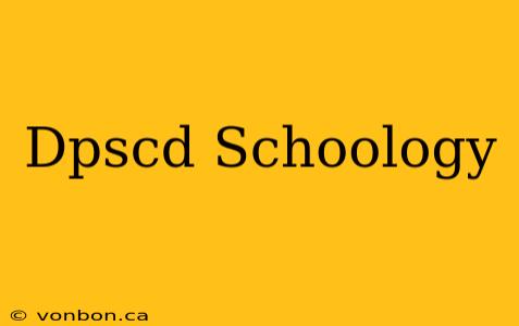 Dpscd Schoology