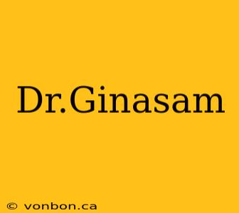 Dr.Ginasam