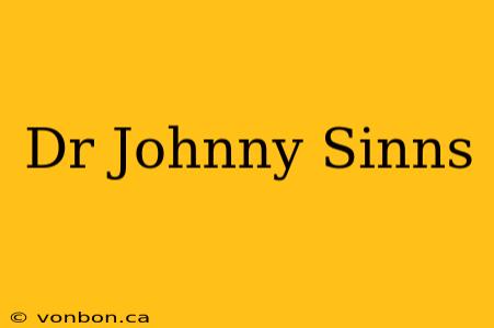 Dr Johnny Sinns