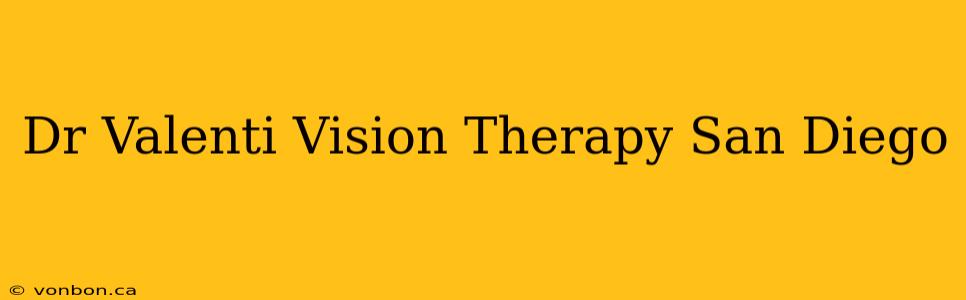 Dr Valenti Vision Therapy San Diego