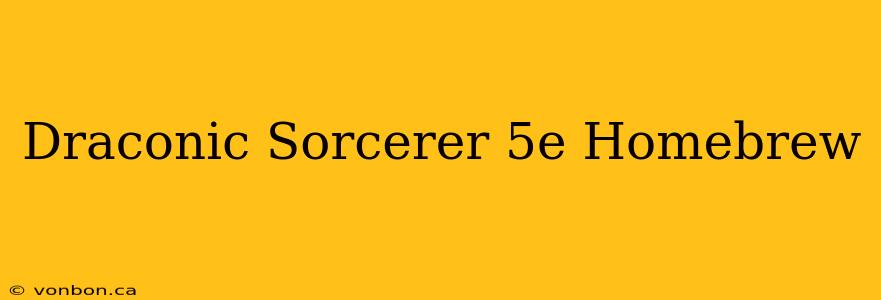 Draconic Sorcerer 5e Homebrew