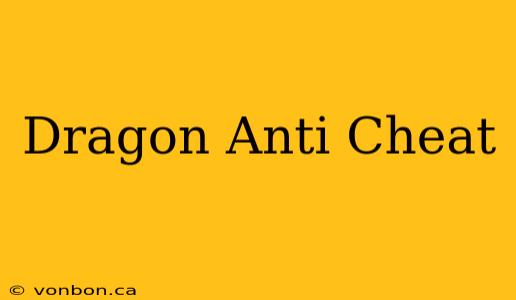 Dragon Anti Cheat