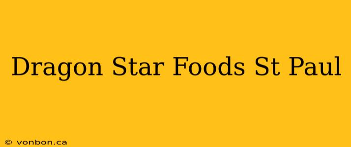 Dragon Star Foods St Paul