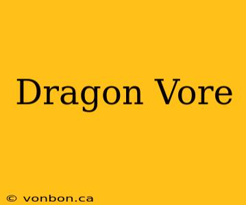 Dragon Vore