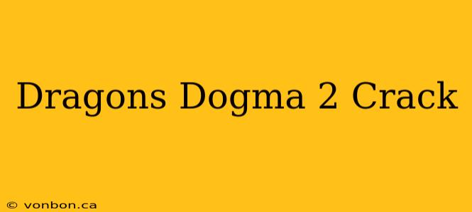 Dragons Dogma 2 Crack