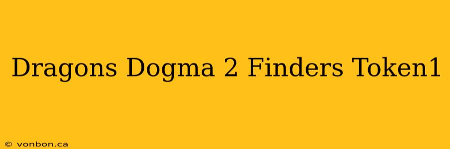 Dragons Dogma 2 Finders Token1