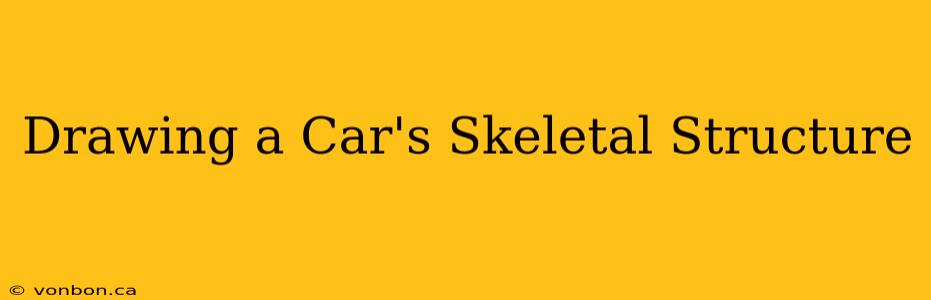 Drawing a Car's Skeletal Structure