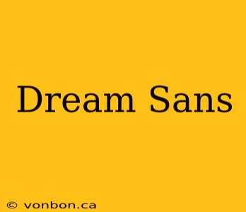 Dream Sans