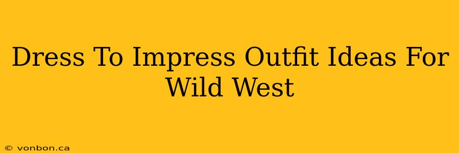 Dress To Impress Outfit Ideas For Wild West