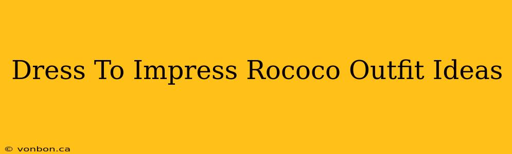 Dress To Impress Rococo Outfit Ideas