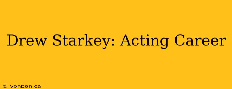 Drew Starkey: Acting Career