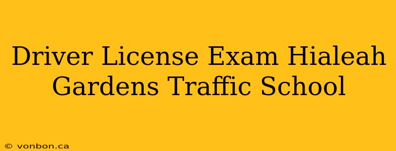 Driver License Exam Hialeah Gardens Traffic School