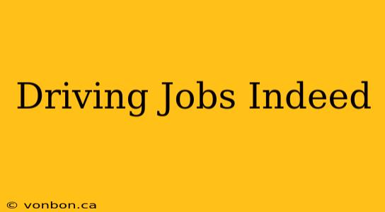 Driving Jobs Indeed