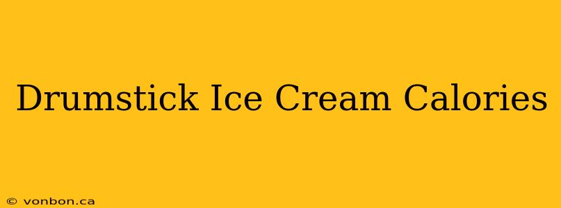 Drumstick Ice Cream Calories