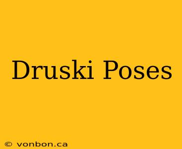 Druski Poses