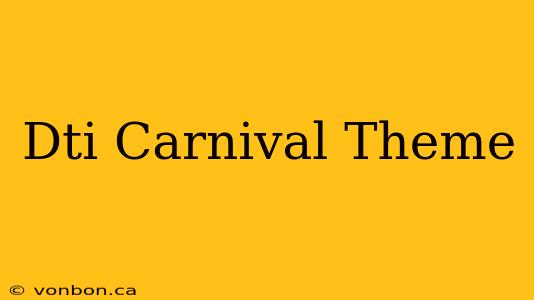 Dti Carnival Theme