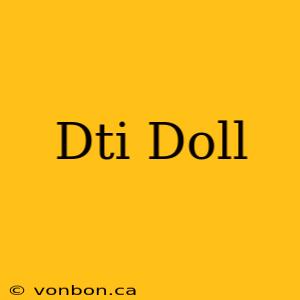 Dti Doll