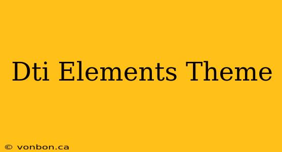 Dti Elements Theme