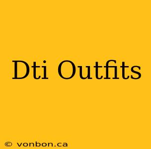 Dti Outfits