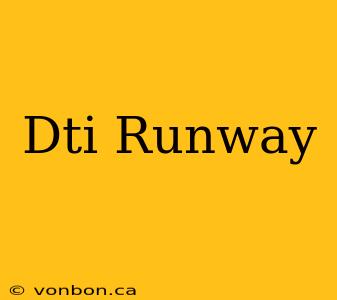 Dti Runway