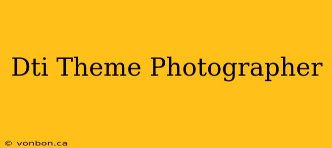 Dti Theme Photographer