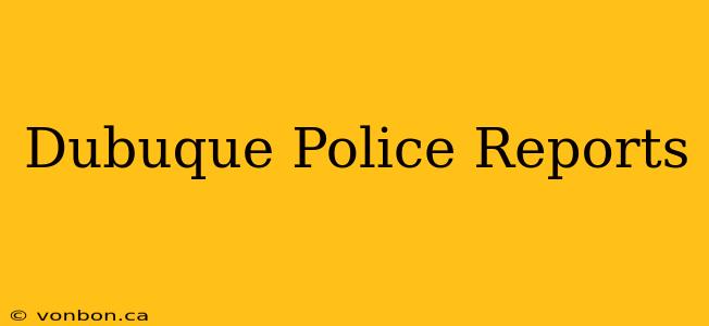 Dubuque Police Reports