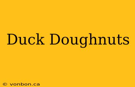 Duck Doughnuts