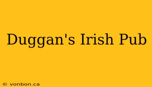 Duggan's Irish Pub