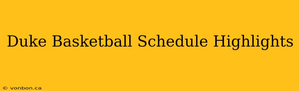 Duke Basketball Schedule Highlights