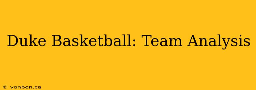 Duke Basketball: Team Analysis