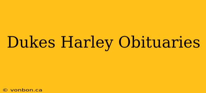 Dukes Harley Obituaries