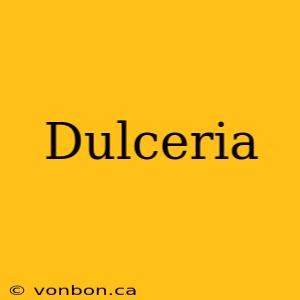 Dulceria