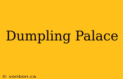 Dumpling Palace