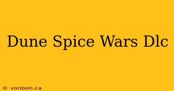 Dune Spice Wars Dlc