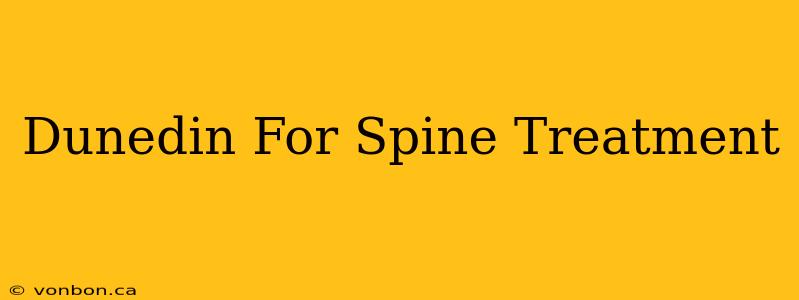 Dunedin For Spine Treatment