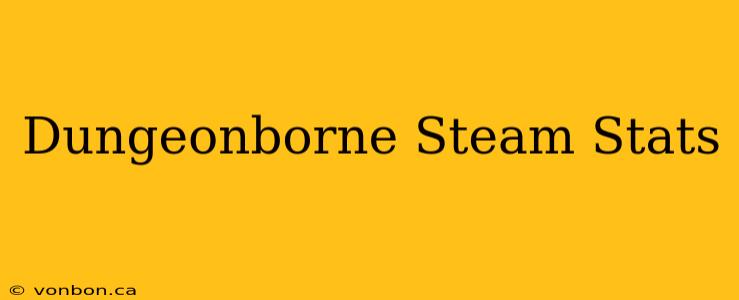 Dungeonborne Steam Stats