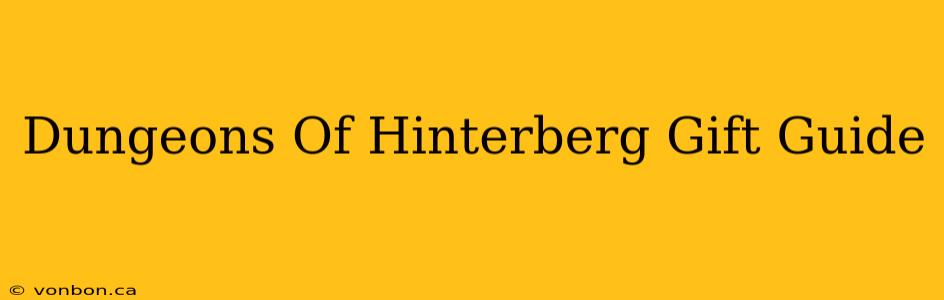 Dungeons Of Hinterberg Gift Guide