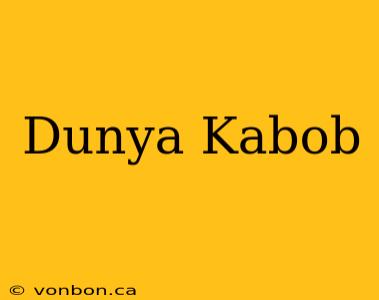 Dunya Kabob