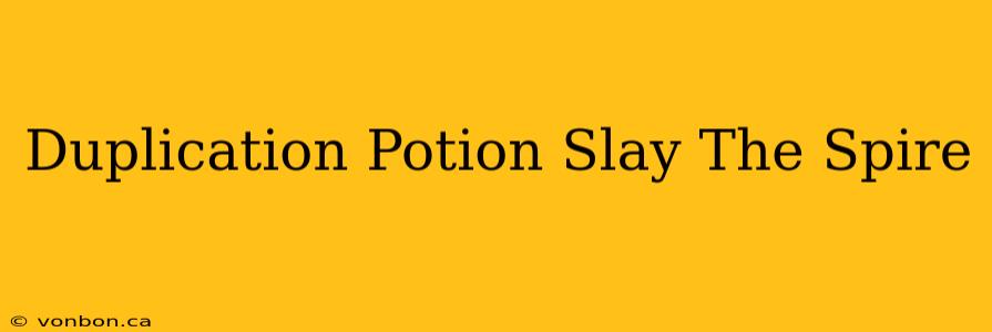 Duplication Potion Slay The Spire