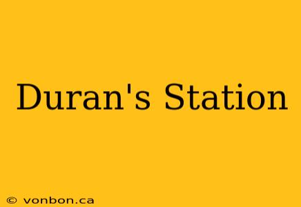 Duran's Station