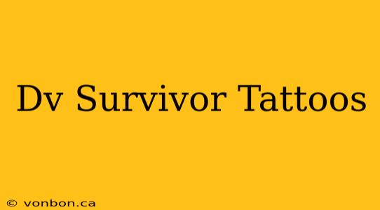 Dv Survivor Tattoos