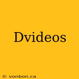 Dvideos