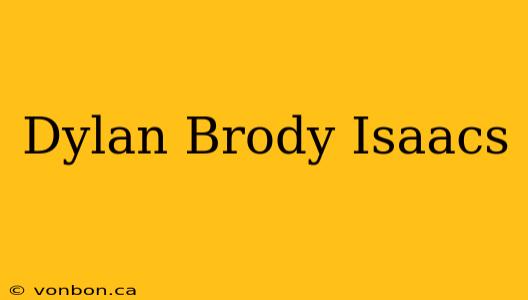 Dylan Brody Isaacs