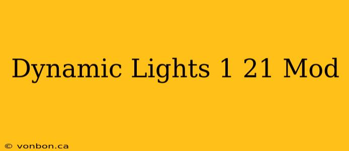 Dynamic Lights 1 21 Mod